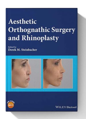 Aesthetic Orthognathic Surgery and Rhinoplasty 1st Edition 1