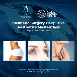 American Academy of Cosmetic Surgery Global Cosmetic Surgery AACS Deep Dive Aesthetics Masterclass 2022