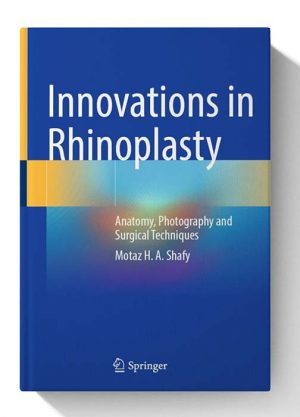 Innovations in Rhinoplasty Anatomy Photography and Surgical Techniques 1