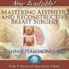 Mastering Aesthetic and Reconstructive Breast Surgery